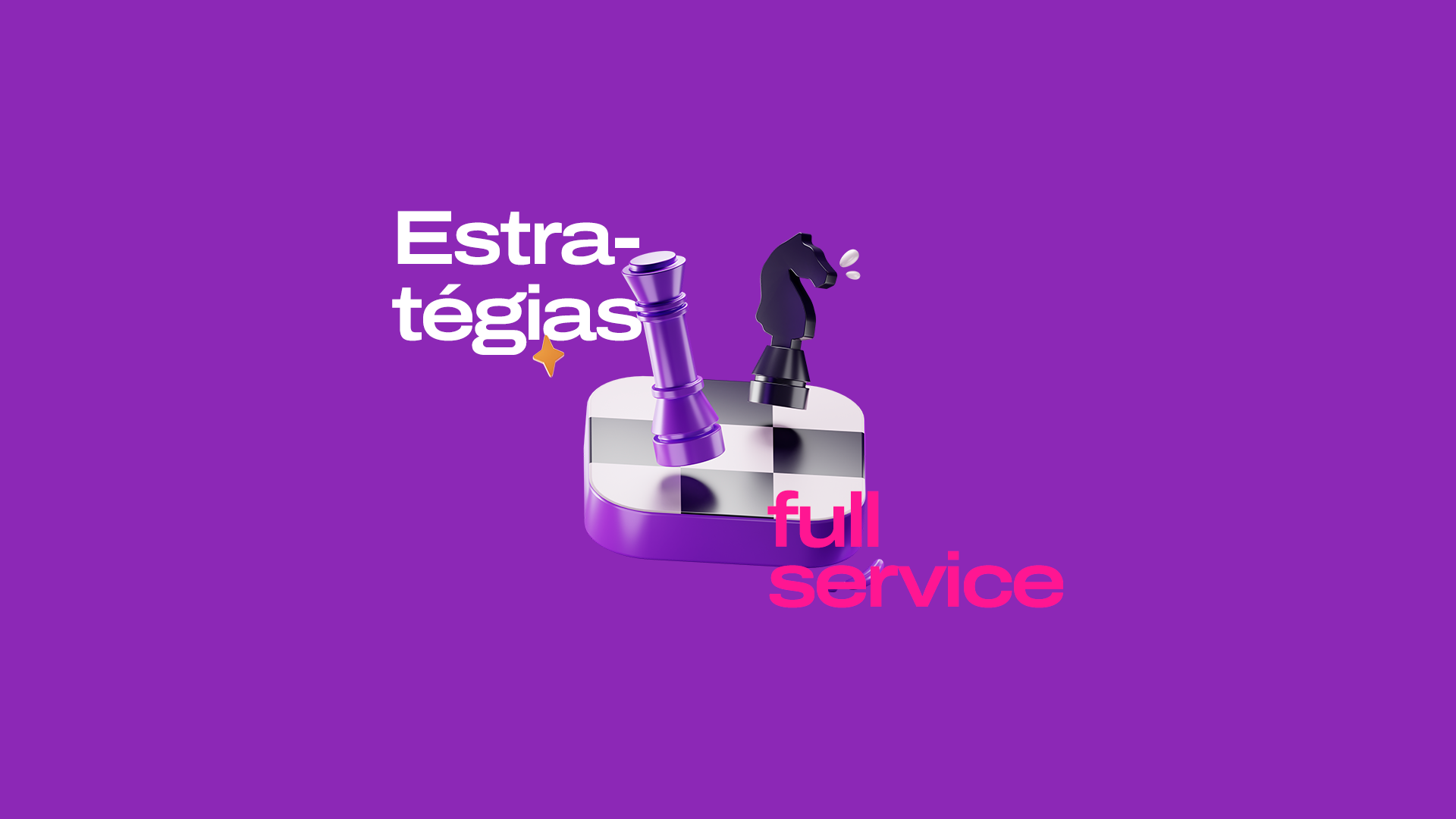 A imagem tem fundo roxo e mostra o texto “Estratégias full service” com uma torre e um cavalo de xadrez sobre um tabuleiro metálico, simbolizando planejamento e estratégia.